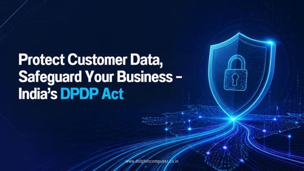 Protect Customer Data, Safeguard Your Business – India’s DPDP Act